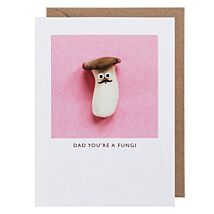 You’re A Fungi Father’s Day Card