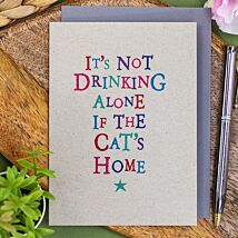 It’s Not Drinking Alone If The Cats Home Wobbly Word Card