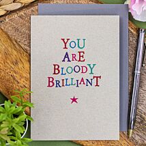 You Are Bloody Brilliant Wobbly Word Card