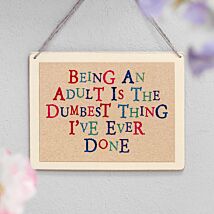 Being An Adult is The Dumbest Thing Wobbly Word Sign