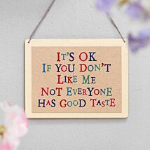 It Is Ok If You Don’t Like Me Wobbly Word Sign