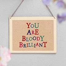 You Are Bloody Brilliant Wobbly Word Sign