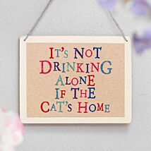 It’s Not Drinking Alone If The Cat’s Home Wobbly Word Sign