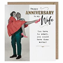 Funny Works Could've Done Worse Wife Anniversary Card