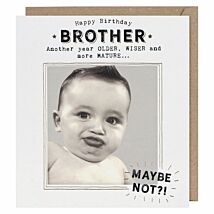 Funny Works Older, Wiser and More Mature Brother Birthday Card