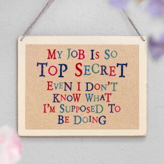 My Job Is So Top Secret Even I Don’t Know Wobbly Word Sign
