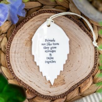 Friends Are Like Trees Porcelain Leaf