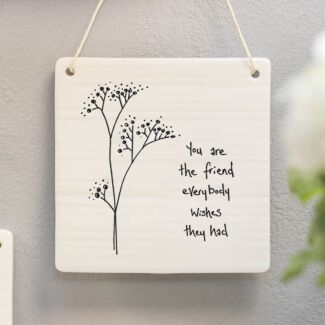 ‘You Are The Friend’ Hanging Porcelain Sign