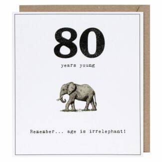 Etched 80 Age Is Irrelephant Birthday Card