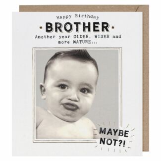 Funny Works Older, Wiser and More Mature Brother Birthday Card