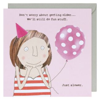 Just Slower Birthday Card