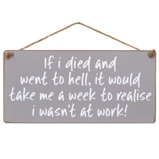 ‘If I Died And Went To Hell’ Wooden Sign