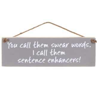 ‘You Call Them Swear Words’ Wooden Sign